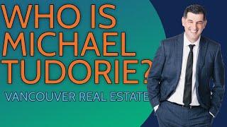 Michael Tudorie Vancouver Real Estate 2021
