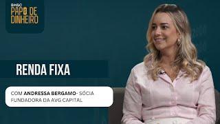 Renda Fixa: Oportunidades 2024 com Andressa Bergamo | Papo de Dinheiro