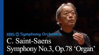 [광고없음] C. Saint-Saens / Symphony No.3 in c minor Op.78 'Organ'  정명훈 지휘 Myung-Whun Chung