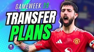 MY GW29 FPL TRANSFER PLANS  | Fantasy Premier League 24/25