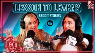 Lesson to Learn? || Two Hot Takes Podcast || Reddit Stories