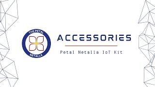 Accessories of The Petal Netalla IoT Kit