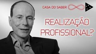 REALIZAÇÃO PROFISSIONAL É UM MITO CORPORATIVO | LUIZ ALBERTO HANNS