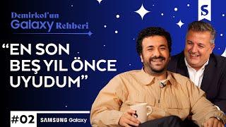 Hasan Can Kaya | Demirkol'un Galaxy Rehberi | Samsung Galaxy