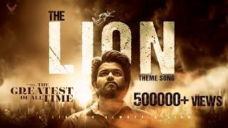 GOAT - The Lion Theme Song | Thalapathy Vijay | Venkat Prabhu | Ags Entertainment | MS Studios