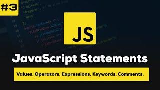 JavaScript Statements | Values, Operators, Expressions, Keywords,  Comments.