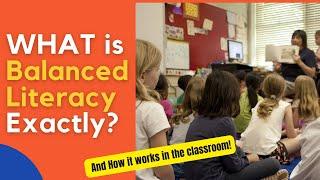 What EXACTLY is Balanced Literacy? What to expect from reading instruction at school?