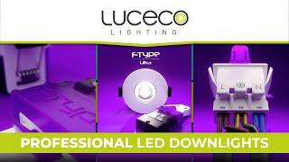The Ultimate Downlight for Professional Installers, Luceco FType Ultra