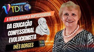 A Trágica Herança Biopsicossocial da Educação Confessional Evolucionista - Inês Borges - 5° TDI