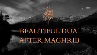 BEAUTIFUL DUA AFTER MAGHRIB