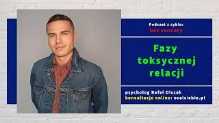 Toksyczny związek - fazy w skrócie - psycholog Rafał Olszak