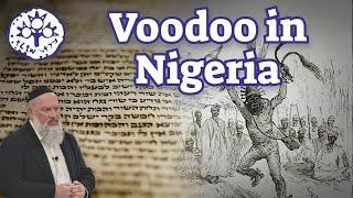 Rabbi David Bar-Hayim on Voodoo in Nigeria