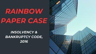 Insolvency and Bankruptcy Code # Rainbow paper Case#CS-professional(Elective Paper)