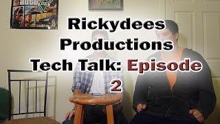 Rickydees Tech Talk: Episode 2