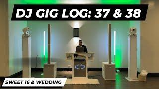 DJ GIG LOG: 37& 38 Wedding and Sweet 16 #djgiglog #dj #djparty