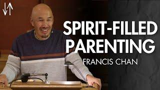 Spirit-Filled Parenting (Ephesians Pt. 23) | Francis Chan