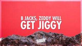 one two step in the box get jiggy | B Jack$ ft. Zeddy Will - Get Jiggy (Lyrics) (432Hz)