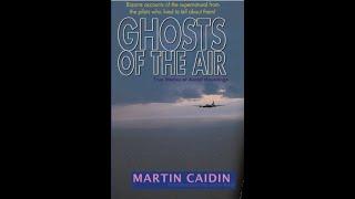 "Ghosts of the Air" By Martin Caidin