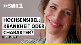 Bin ich hochsensibel? | Corina Greven | Professorin | SWR1 Leute