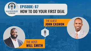 How To Do Your First Deal With John Casmon