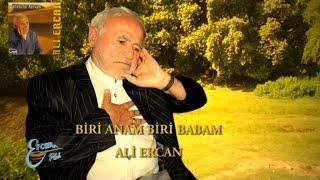 ALİ ERCAN - BİRİ ANAM BİRİ BABAM