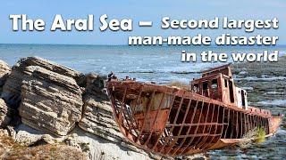 The Aral Sea – second largest man-made disaster in the world