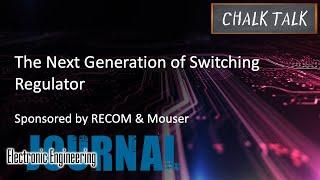 The Next Generation of Switching Regulator -- RECOM and Mouser Electronics