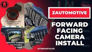 Zautomotive Forward Facing Camera Install for Jeep Gladiator -JTRSpartacus