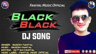 Black Black - Rakesh Faniyal - Uttarakhandi Dj Song 2022 - Faniyal Music - Satyam Faniyal