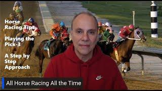 Horse Racing Tips - Playing the Pick-3 a Step by Step Approach