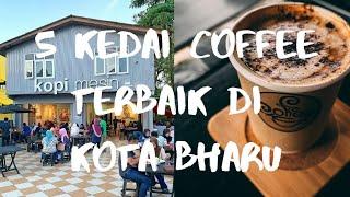 5 KEDAI COFFEE TERBAIK DI KOTA BHARU