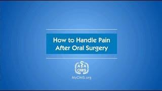 How to Handle Pain After Oral Surgery