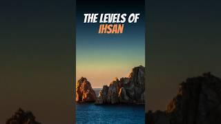 What Are the Levels of Ihsan? Islamic Teachings Explained!
