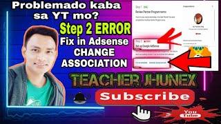 STEP 2 ERRORS | SET UP  GOOGLE ADSENSE | FIX IN ADSENSE | CHANGE ASSOCIATION | PAANO AYUSIN ITO?