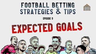 Football Betting Strategies & Tips - #9 Expected Goals Pt. 1