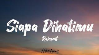 Rahmat - Siapa di hatimu ( Lyrics ) 