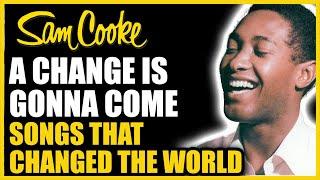 'A Change Is Gonna Come' by Sam Cooke – Songs That Changed The World