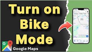 How to Turn On Bike Mode in Google Maps