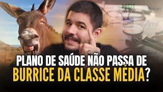 Plano de saúde é BURRICE da classe média?