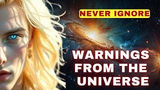 ALERT of the Universe. Messages from the Universe that you should NEVER ignore.