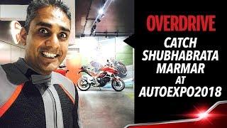 OVERDRIVE at Auto Expo 2018 | Shubhabrata Marmar | Bike reviews