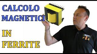 0910: COME PROGETTARE UN MAGNETICO IN FERRITE, TUTORIAL