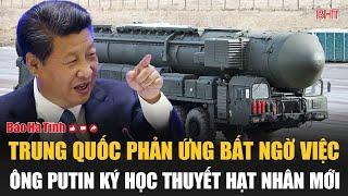 Trung Quốc phản ứng bất ngờ việc ông Putin ký học thuyết hạt nhân mới