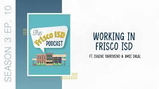 S3 E10: Working in Frisco ISD