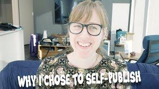 WHY I CHOSE TO SELF-PUBLISH