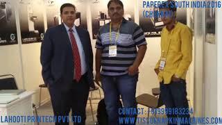 LAHOOTI PRINTECH PVT. LTD. - PaperEx South India 2016 Event in Chennai.