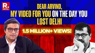 Why Kejriwal Lost Delhi? Arnab Drops The Truth Bomb In An Unfiltered Video | Must Watch