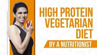 HIGH PROTEIN VEGETARIAN SOURCES I HOW TO GET 60g-85g PROTEIN FOR VEGETARIANS