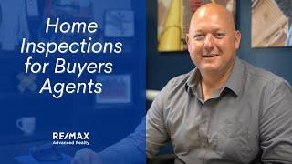 Home Inspection Tips For Buyer Agents by REMAX Advanced Realty