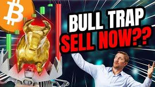 BITCOIN BULL TRAP SELL NOW?  EP 661